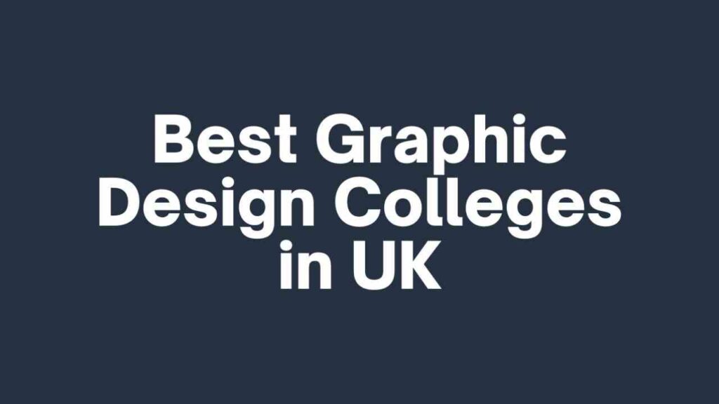 Best Graphic Design Colleges in UK