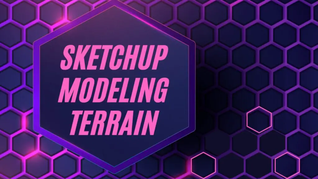 SketchUp Modeling Terrain