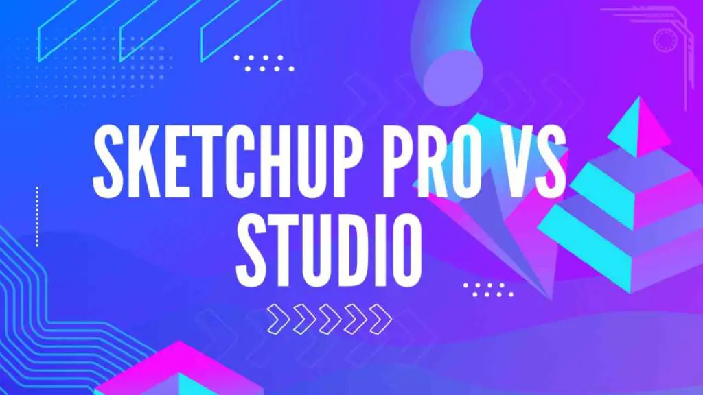SketchUp Pro vs Studio